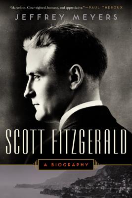 Scott Fitzgerald: A Biography - Jeffrey Meyers