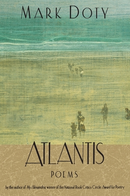 Atlantis: Poems by - Mark Doty