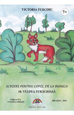 Poza produsului Scrieri pentru copii de la bunica Vol.10: Vulpea furaciosa - Victoria Furcoiu