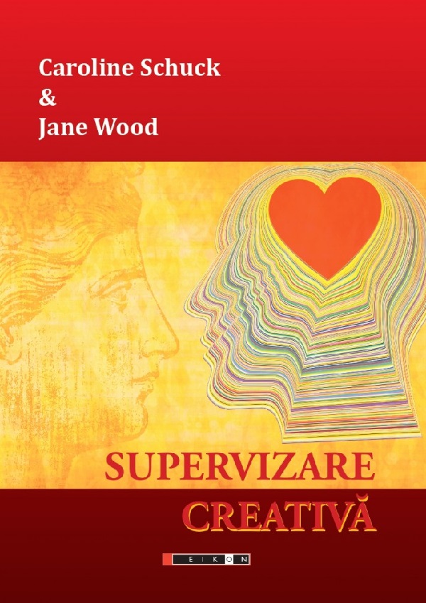 Supervizare creativa - Caroline Schuck, Jane Wood