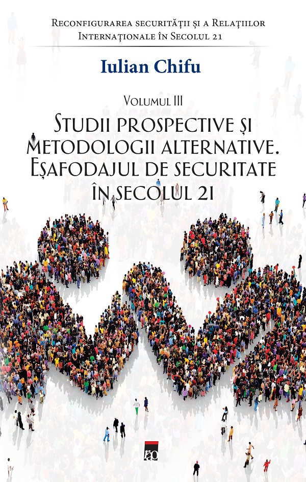 Studii prospective si metodologii alternative - Iulian Chifu