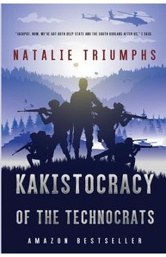 Coperta cărții 'Kakistocracy of the Technocrats - Natalie Triumphs'
