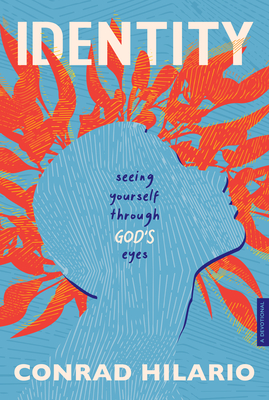Identity: Seeing Yourself Through God's Eyes - Conrad Hilario