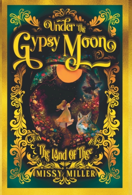 Under the Gypsy Moon: The Land of The - Missy Miller