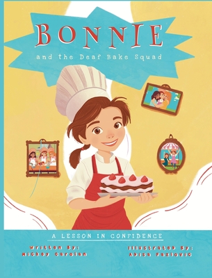 Bonnie and the Deaf Bake Squad: A Lesson in Confidence - Mickey Carolan