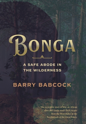 Bonga: A Safe Abode in the Wilderness - Barry Babcock