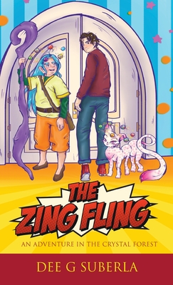 The Zing Fling: An Adventure in the Crystal Forest - Dee G. Suberla