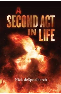 Coperta cărții 'A Second Act in Life - Nicholas Despoelberch'
