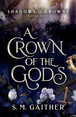 A Crown of the Gods - S. M. Gaither