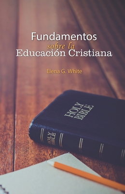 Fundamentos de la Educación Cristiana - Elena G. White