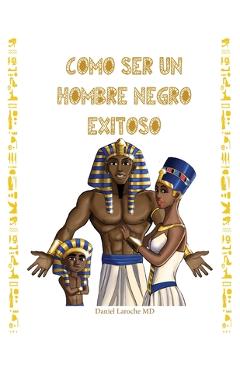 Coperta cărții 'Como Ser Un Hombre Negro Exitoso - Daniel Laroche'