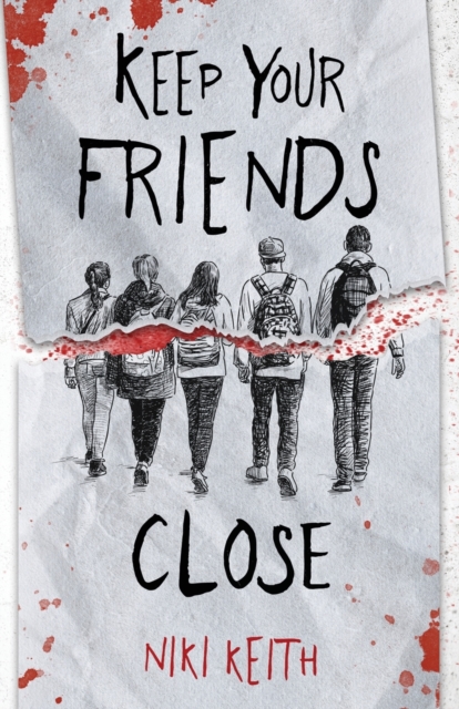 Keep Your Friends Close: A Gritty YA Crime Thriller - Niki Keith