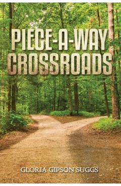 Coperta cărții 'Piece-A-Way Crossroads - Gloria Gipson Suggs'