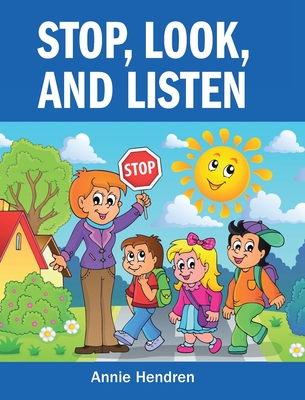 Stop, Look, and Listen - Annie Hendren