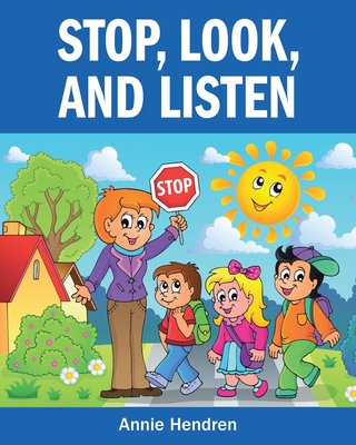 Stop, Look, and Listen - Annie Hendren