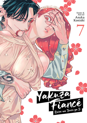 Yakuza Fiancé Raise Wa Tanin Ga II Vol. 7 - Asuka Konishi