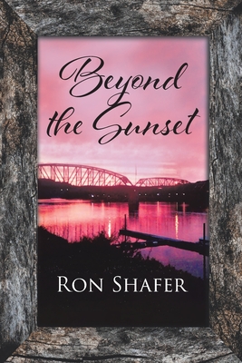 Beyond the Sunset - Ron Shafer