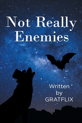 Not Really Enemies - M. Gratflix