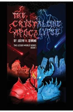 Poza produsului The Crystalline Apocalypse: The Lesser World Series Book 1 - Joseph V. Oehring