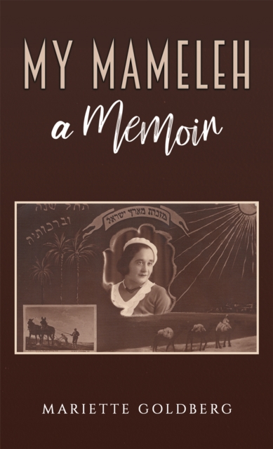 My Mameleh: A Memoir - Mariette Goldberg