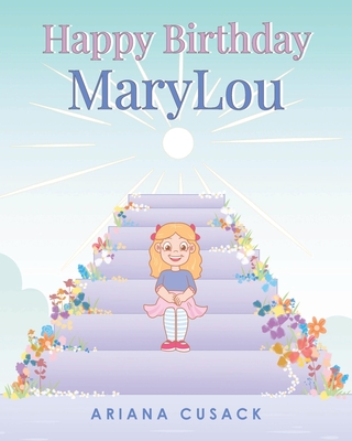 Happy Birthday MaryLou - Ariana Cusack