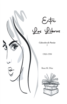 Entre Los Libros - Rosa M. Díaz