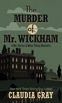 The Murder of Mr. Wickham - Claudia Gray