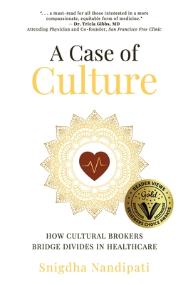A Case of Culture: How Cultural Brokers Bridge Divides in Healthcare - Snigdha Nandipati