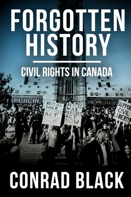 Forgotten History: Civil Rights in Canada - Conrad Black