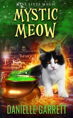 Mystic Meow: A Nine Lives Magic Mystery - Danielle Garrett