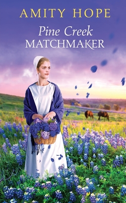 Pine Creek Matchmaker - Amity Hope