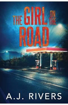 Coperta cărții 'The Girl on the Road - A. J. Rivers'