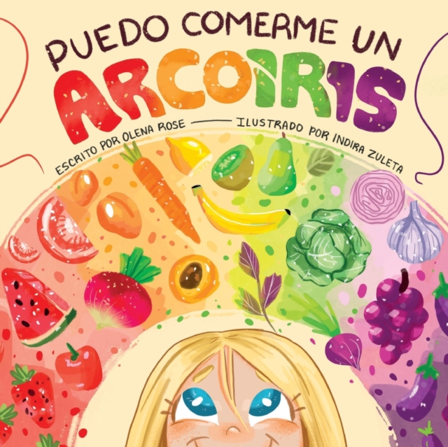 Puedo Comerme un Arcoíris (I Can Eat a Rainbow) (Spanish Edition) - Olena Rose