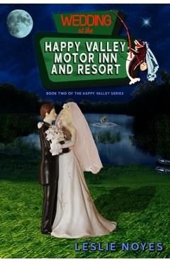 Coperta cărții 'Wedding at the Happy Valley Motor Inn and Resort - Leslie Noyes'