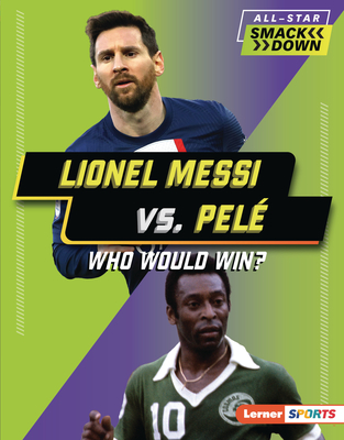 Lionel Messi vs. Pel: Who Would Win? - Josh Anderson