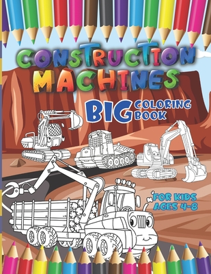 Construction machines - Big coloring book for kids ages 4-8 - Sofia Jones