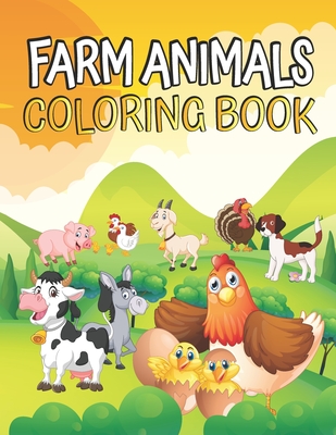 Farm Animals Coloring book: Farm Animals Coloring Book for Toddlers Ages 2-4 - Cow Horse Chicken Pig and Many More - Big Simple and Fun Designs Fa - Dianurtnelen Press Publishing