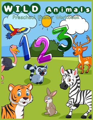 Wild animals Preschool basic workbook: Number activity, counting activities, preschool mathematics, kindergarten math games puzzles for preschoolers a - Kidsfun