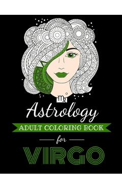 Coperta cărții 'Astrology Adult Coloring Book for Virgo: Dedicated coloring book for Virgo Zodiac Sign. Over 30 coloring pages to'
