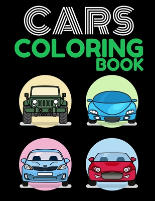 Coperta cărții 'Cars Coloring Book: Great Gift for For Kids & Adults, Boys & Girls. 38 unique car pictures! Pages are one-sided so'