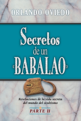 Secretos de un Babalao II - Clemente Orlando Oviedo