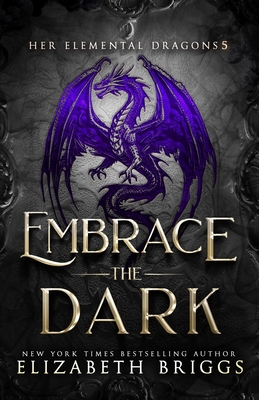 Embrace The Dark - Elizabeth Briggs