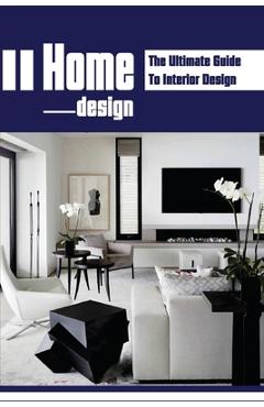 Poza produsului Home Design: The Ultimate Guide To Interior Design: Home Makeovers - Mauricio Ampy
