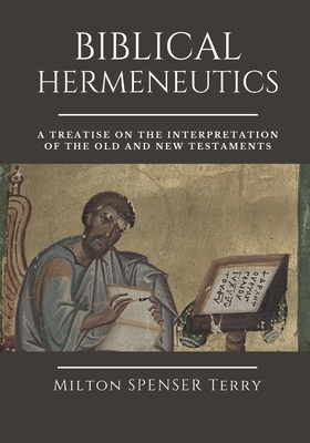 Coperta cărții 'Biblical Hermeneutics: A Treatise on the Interpretation of the Old and New Testaments - Edward D. Andrews'
