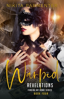 Warped Revelations (Finding My Home) Book 4 - Nikita Parmenter