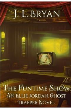 Coperta cărții 'The Funtime Show - Jl Bryan'