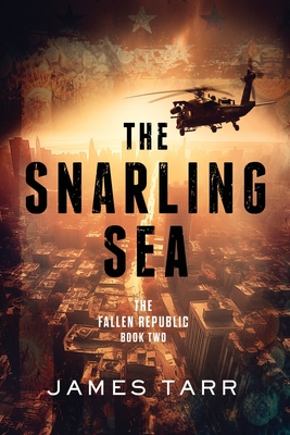 The Snarling Sea - James Tarr