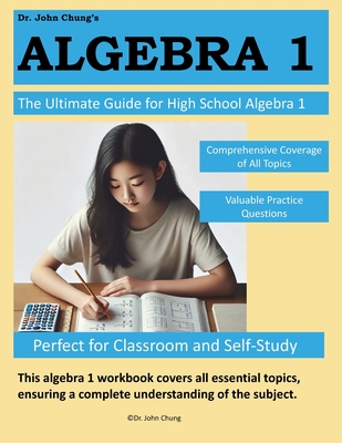 Dr. JC Algebra 1: Comprehensive Guide to Mastering Algebra 1 - John Chung