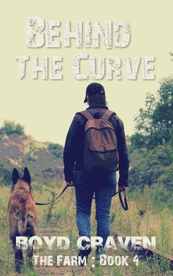 The Farm Book 4: Behind The Curve - Boyd Craven