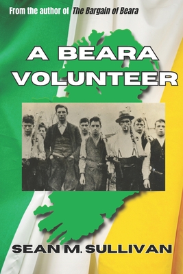 A Beara Volunteer - Sean M. Sullivan